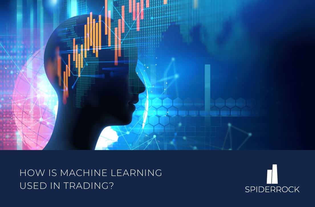 How Is Machine Learning Used In Trading SpiderRock