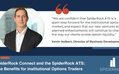 SpiderRock Connect and the SpiderRock ATS: The Benefits for Institutional Options Traders