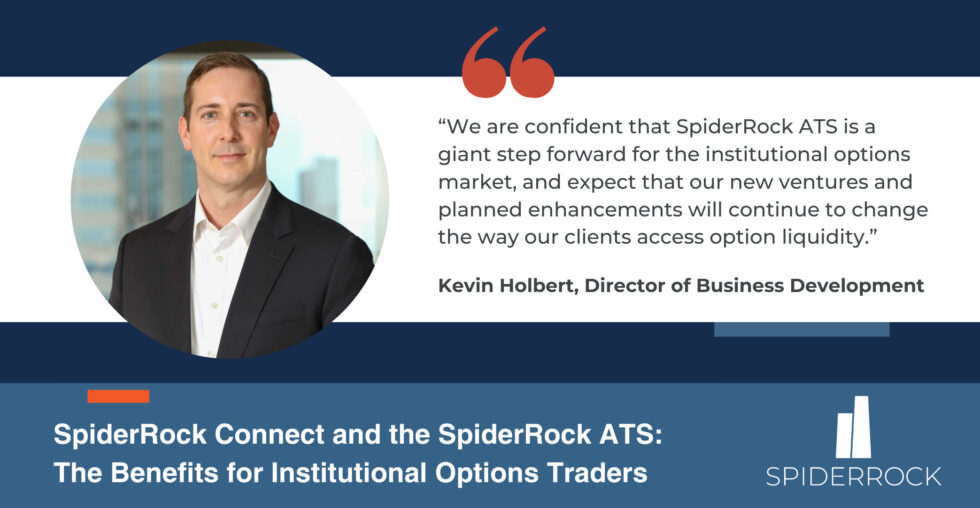 SpiderRock Connect and the SpiderRock ATS: The Benefits for Institutional Options Traders